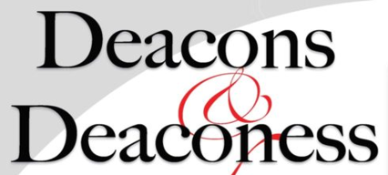 Deacons and Deaconesses